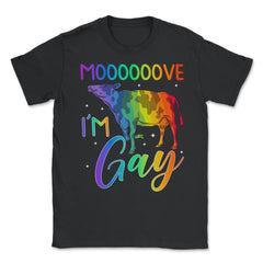Mooooove I’m Gay Cow Gay Pride LGBTQ Rainbow Flag design Unisex