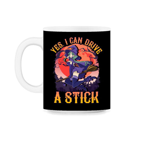Yes, I can drive a stick Cute Anime Witch design 11oz Mug