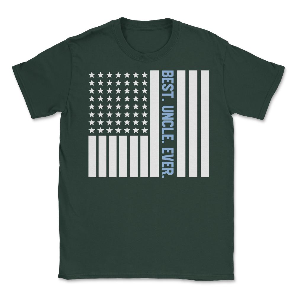 Best Uncle Ever Appreciation USA Flag Patriotic American print Unisex - Forest Green
