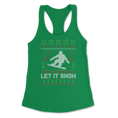 Let It Snow Snowboarding Ugly Christmas graphic Style design Women's - Kelly Green