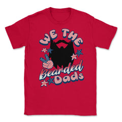 We The Bearded Dads 4th of July Independence Day graphic Unisex - Red