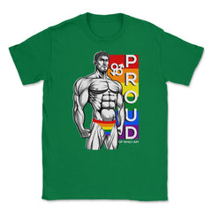 Proud of Who I am Gay Pride Muscle Man Gift graphic Unisex T-Shirt - Green
