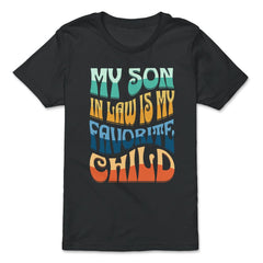 My Son In Law Is My Favorite Child Groovy Retro Vintage print - Premium Youth Tee - Black