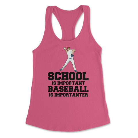 Funny Baseball Gag School Is Important Baseball Importanter graphic - Hot Pink
