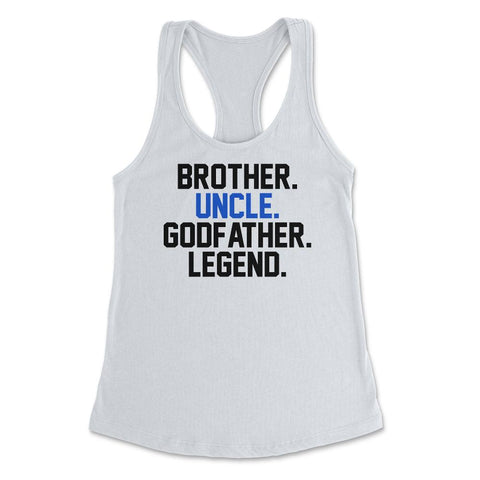 Funny Brother Uncle Godfather Legend Uncles Appreciation design - White