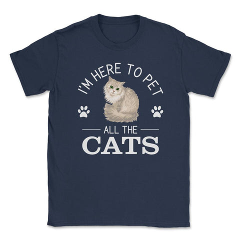 Funny I'm Here To Pet All The Cats Cute Cat Lover Pet Owner graphic - Navy