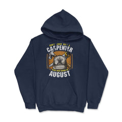 Don't Screw with A Carpenter Who Was Born in August graphic Hoodie - Navy