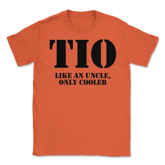 Funny Tio Definition Like An Uncle Only Cooler Appreciation product - Orange