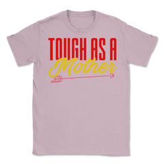 Tough As A Mother Women’s Funny Mother's Day Quote product Unisex