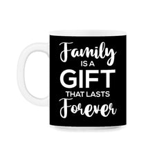 Family Reunion Gathering Family Is A Gift That Lasts Forever graphic - Black on White