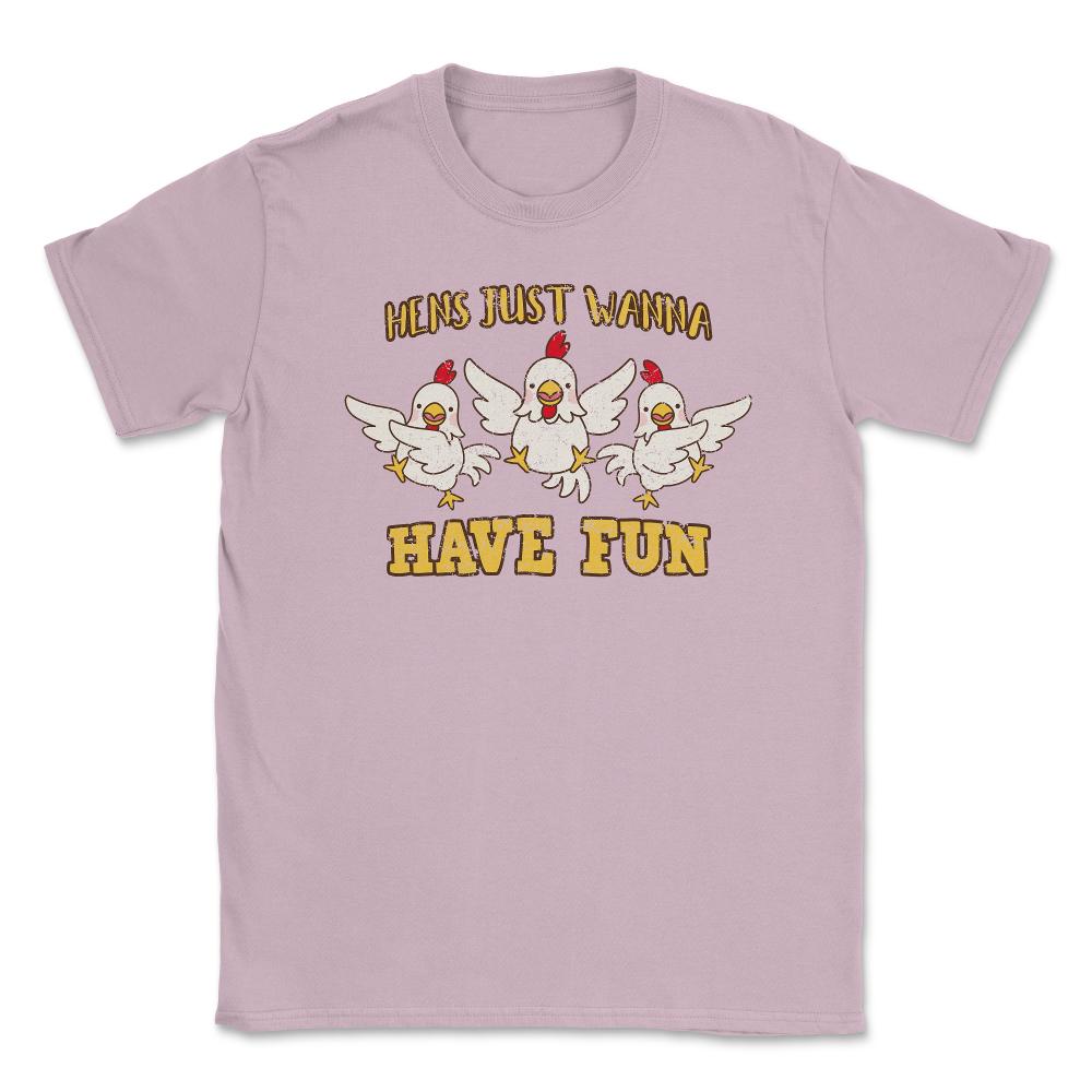 Hens Just Wanna Have Fun Hilarious Hens Trio design Unisex T-Shirt - Light Pink