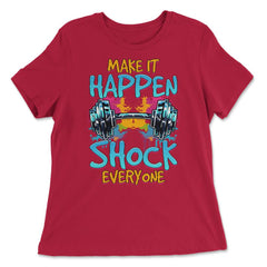 Fitness Dumbbell Make It Happen Shock Everyone Color Splash product - Women's Relaxed Tee - Red
