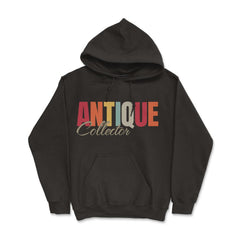Antiques Collecting Color Lettering for Antique Collector product - Hoodie - Black