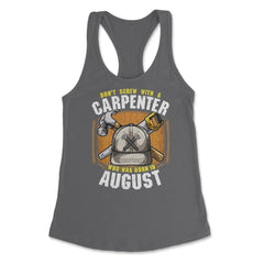 Don't Screw with A Carpenter Who Was Born in August graphic Women's - Dark Grey