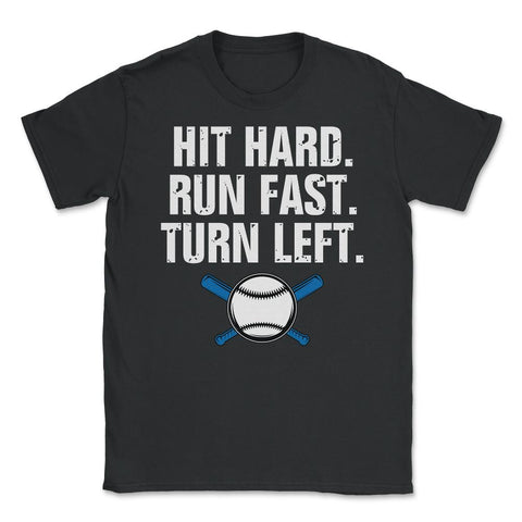Funny Baseball Player Athlete Hit Hard Run Fast Turn Left design - Black