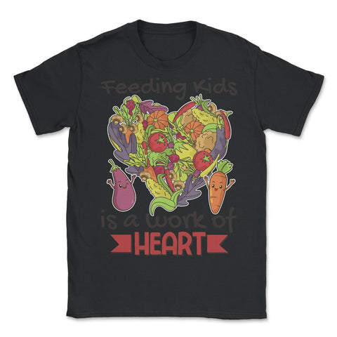 Lunch Lady Feeding Kids is a Work of Heart graphic - Unisex T-Shirt - Black