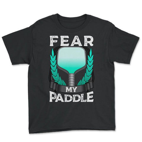 Pickleball Fear my Paddle design Youth Tee - Black