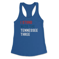 I Stand with the Tennessee Three print Women's Racerback Tank - Royal