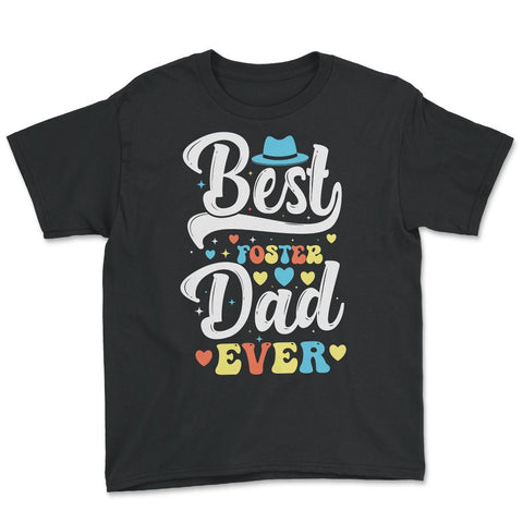 Best Foster Dad Ever for Foster Dads for Men design Youth Tee - Black
