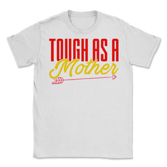 Tough As A Mother Women’s Funny Mother's Day Quote product Unisex