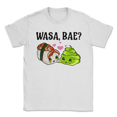 Wasa Bae? Funny Sushi and Wasabi Love print Unisex T-Shirt - White