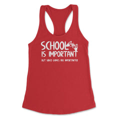 Funny School Is Important Video Games Importanter Gamer Gag design - Red