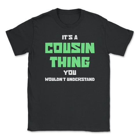 Funny Family Reunion It's A Cousin Thing Humor Relatives graphic - Black