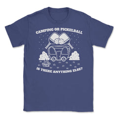 Camping or Pickleball is there Anything Else? print Unisex T-Shirt - Purple