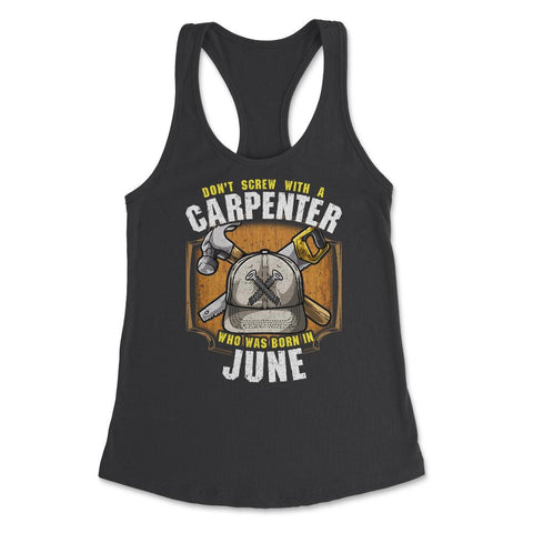 Don't Screw with A Carpenter Who Was Born in June graphic Women's - Black