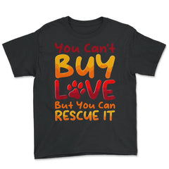You Can't Buy Love, but You Can Rescue It design - Youth Tee - Black