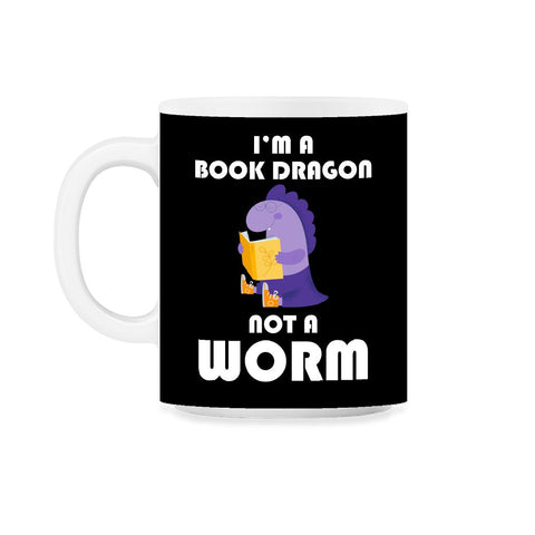 Funny Book Lover Reading Humor I'm A Book Dragon Not A Worm design - Black on White