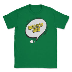 Woo Hoo Girl with a Comic Thought Balloon Graphic graphic Unisex - Green