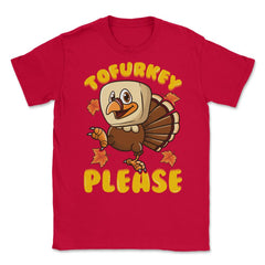 Tofurky Thanksgiving Turkey Funny Design Gift print Unisex T-Shirt - Red
