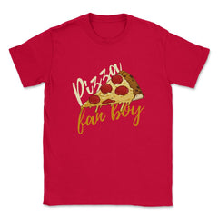 Pizza Fanboy Funny Pizza Humor Gift product Unisex T-Shirt - Red
