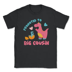 Funny Promoted To Big Cousin Cute Dinosaurs Family print Unisex - Black