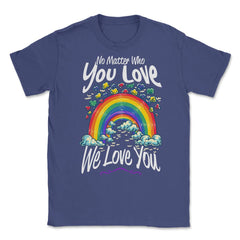 No Matter Who You Love We Love You LGBT Parents Pride design Unisex - Purple