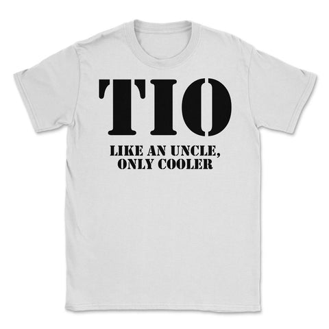 Funny Tio Definition Like An Uncle Only Cooler Appreciation product - White