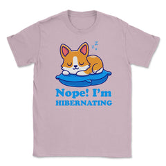 Nope! I’m Hibernating Funny Kawaii Corgi Puppy print Unisex T-Shirt - Light Pink