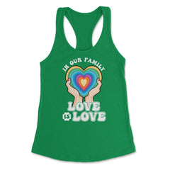 In Our Family Love is Love LGBT Parents Rainbow Pride print Women's - Kelly Green