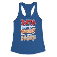 Data Is the New Bacon Funny Data Scientists & Data Analysis design - Royal
