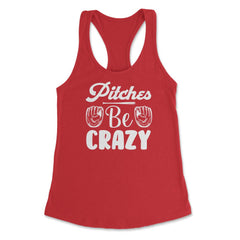 Baseball Pitches Be Crazy Baseball Pitcher Humor Funny product - Red