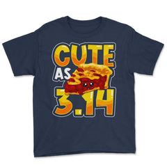 Cute as Pi 3.14 Math Science Funny Pi Math graphic Youth Tee - Navy