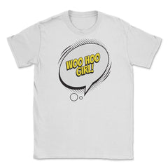 Woo Hoo Girl with a Comic Thought Balloon Graphic graphic Unisex - White
