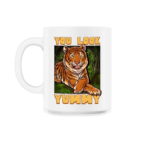 You Look Yummy Tiger Hilarious Meme Quote graphic 11oz Mug