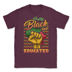 Pretty Black And Educated African Americans Pride Juneteenth graphic - Maroon