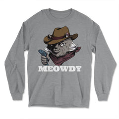 Meowdy Funny Mashup Between Meow and Howdy Cat Meme graphic - Long Sleeve T-Shirt - Grey Heather