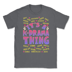 It’s a K-Drama Thing Korean Drama Fan design Unisex T-Shirt