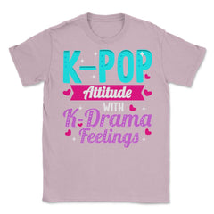 K pop Attitude with K Drama feelings product Unisex T-Shirt - Light Pink