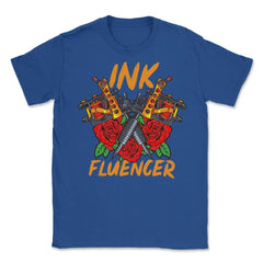 Tattoo Artist Ink Fluencer Tattoo Machine Art graphic Unisex T-Shirt - Royal Blue