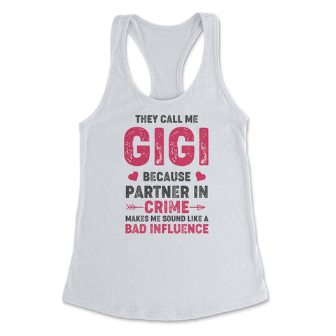 Funny Gigi Partner In Crime Bad Influence Grandma Humor print Women's - White